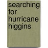 Searching for Hurricane Higgins door Tony Francis