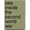 See Inside the Second World War door Rob Lloyd Jones