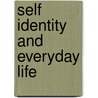 Self Identity And Everyday Life door Harvie Ferguson