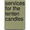 Services For The Lenten Candles by Robert Jarboe