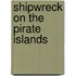 Shipwreck on the Pirate Islands