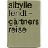 Sibylle Fendt - Gärtners Reise