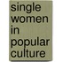 Single Women In Popular Culture