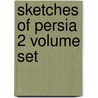 Sketches Of Persia 2 Volume Set door Sir John Malcolm
