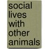 Social Lives With Other Animals