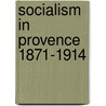 Socialism In Provence 1871-1914 door Tony Judt
