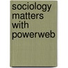 Sociology Matters with Powerweb door Richard T. Schaefer