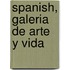 Spanish, Galeria De Arte Y Vida