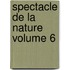 Spectacle De La Nature Volume 6