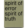 Spirit of Error Spirit of Truth by L.G. Barrett