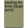 Stalling for Time (Large Print) door Gary Noesner