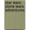 Star Wars Clone Wars Adventures by Ryan Kaufman