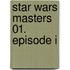 Star Wars Masters 01. Episode I