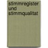 Stimmregister Und Stimmqualitat