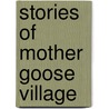 Stories Of Mother Goose Village door Madge Alford Bigham