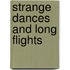 Strange Dances and Long Flights