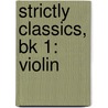 Strictly Classics, Bk 1: Violin door John Oreilly