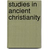 Studies In Ancient Christianity by Henry Chadwick