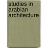 Studies In Arabian Architecture door Paolo M. Costa