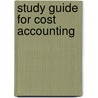 Study Guide for Cost Accounting door John K. Harris