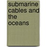 Submarine Cables And The Oceans by Lionel Carter