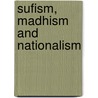 Sufism, Madhism And Nationalism door Douglas Thomas