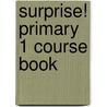 Surprise! Primary 1 Course Book door Tessa Clark