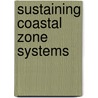 Sustaining Coastal Zone Systems door Paul Tett