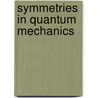 Symmetries In Quantum Mechanics by Rolf Hagedorn