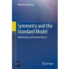 Symmetry And The Standard Model by Matthew Robinson