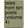 Tales From Ten Poets (Volume 4) by Harrison Smith Morris