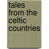Tales From The Celtic Countries by Rhiannon Ifans