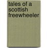 Tales Of A Scottish Freewheeler door Dick Munro