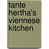 Tante Hertha's Viennese Kitchen by Monica Meehan