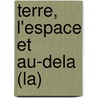 Terre, L'Espace Et Au-Dela (La) door Sylvie Vauclair