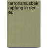 Terrorismusbek Mpfung In Der Eu door Georg Gersten