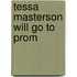 Tessa Masterson Will Go To Prom