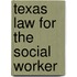 Texas Law for the Social Worker