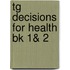 Tg Decisions for Health Bk 1& 2
