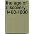The Age Of Discovery, 1400-1600