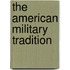 The American Military Tradition