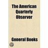 The American Quarterly Observer door Unknown Author