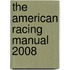 The American Racing Manual 2008