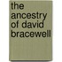 The Ancestry Of David Bracewell