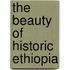 The Beauty Of Historic Ethiopia