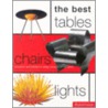 The Best Tables, Chairs, Lights door Mel Byars