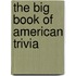 The Big Book Of American Trivia