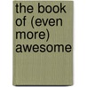 The Book Of (Even More) Awesome door Neil Pasricha