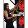 The Bruce Springsteen Scrapbook by Hank Bordowitz