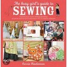 The Busy Girl's Guide To Sewing door Clare Nicolson